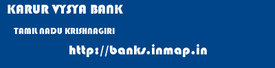 KARUR VYSYA BANK  TAMIL NADU KRISHNAGIRI    banks information 